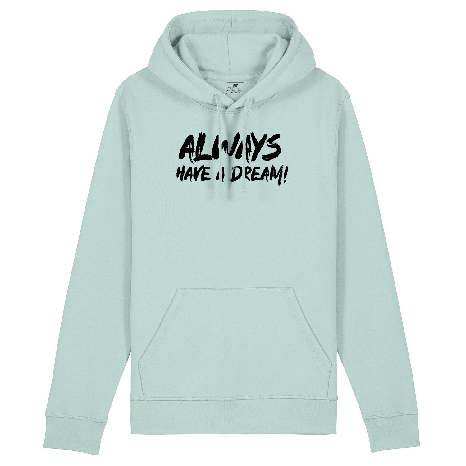 Always Have a Dream Hooded Sweatshirt